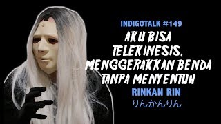 Aku Bisa Telekinesis Gerakan Benda Tanpa Sentuh  IndigoTalk 149 RInkan RIn [upl. by Friday]