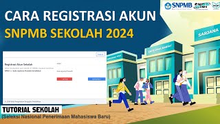 CARA REGISTRASI AKUN SNPMB BAGI SEKOLAH 2024 [upl. by Dlaner]