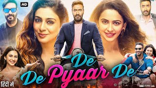 De De Pyaar De Full Movie  Ajay Devgn  Rakul Preet Singh  Tabu  Review amp Facts HD [upl. by Gievlos]