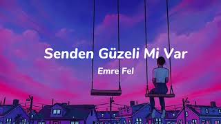 Emre Fel  Senden Güzeli Mi Var lyrics [upl. by Bary63]