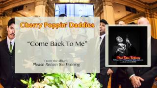 Cherry Poppin Daddies  Come Back to Me Audio Only [upl. by Gervase]