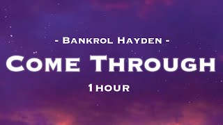 Bankrol Hayden  Come Through 1Hour Loop [upl. by Adnilev]