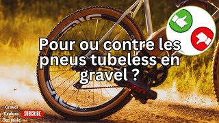 Pour ou contre les pneus tubeless en gravel [upl. by Kristofor203]