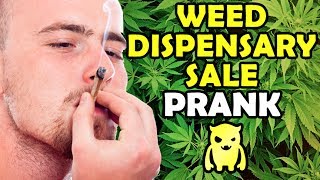 Weed Dispensary Sale Prank  Ownage Pranks [upl. by Ahsiken]