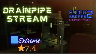 Drainpipe Stream  Extreme 740⭐  Flood Escape 2 CM [upl. by Botnick]