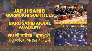 Jap Ji Sahib with Gurmukhi Subtitles  Baru Sahib Akaal Academy  ਜਪੁਜੀ ਸਾਹਿਬ [upl. by Sivrat]