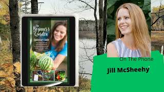 Seg 3 S8E33 Guest Jill McSheehy  The gardening with Joey and Holly Radio show [upl. by Eemiaj545]