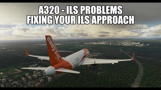 MSFS 2020  A320 ILS Approach Problems Fixed [upl. by Aleahc128]