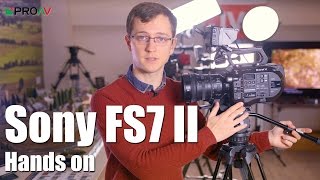 Sony FS7 II  Hands On [upl. by Harshman]