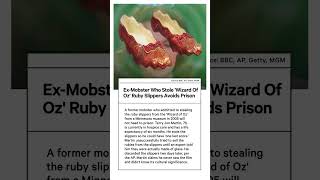 Mobster Who Stole Dorothys Ruby Red Slippers from The Wizard of Oz Avoids Jail Time [upl. by Valeria171]