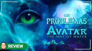 Los PROBLEMAS de AVATAR 2 El SENTIDO del AGUA [upl. by Renckens]