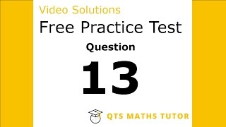 Numeracy skills test practice questions Test 1 – Q13 QTS Maths Tutor [upl. by Baram]