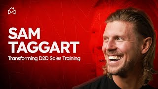 From D2D Sales Rep to D2D Experts CEO how Sam Taggart is transforming door to door sales training [upl. by Bellanca]