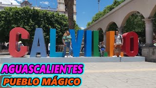 Visitando CALVILLO PUEBLO MÁGICO en AGUASCALIENTES MÉXICO La Capital Mundial de la Guayaba [upl. by Ahsenit]