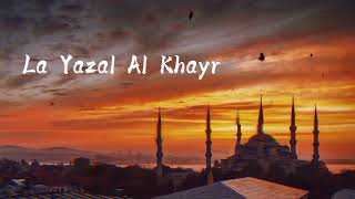 La Yazal Al Khayr Slowed  Reverb [upl. by Larcher]