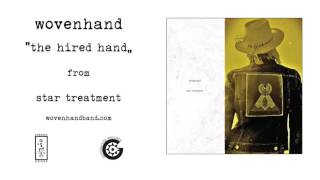 Wovenhand  The Hired Hand Official Audio [upl. by Aroled244]