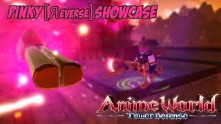 Anime World Tower Defense Pinky Reverse Showcase [upl. by Ellenwad]