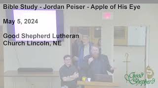 Bible Study  Jordan Peiser  Apple of His Eye  May 5 2024 [upl. by Egiedan]