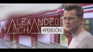 Alexander Acha  Perdón Video Oficial [upl. by Bee]