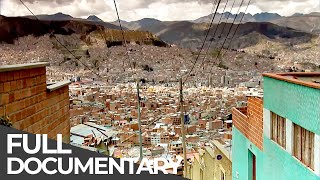 Worlds Highest Capital La Paz Bolivia  Extreme Cities  Free Documentary [upl. by Ely]