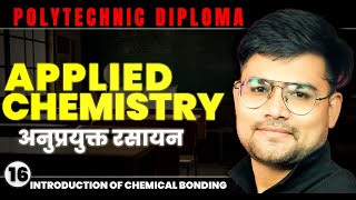 16 INTRODUCTION OF CHEMICAL BONDING  Applied Chemistry  Polytechnic 1st Semester  by Rahul sir [upl. by Aldercy]