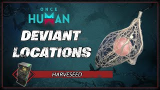 Harveseed Deviant Location  Once Human Gameplay Guide [upl. by Ellerad]