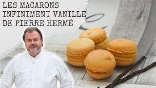 Les Macarons Pierre Hermé La Recette Infiniment Vanille [upl. by Ahteral]