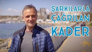 Şarkılarla Çağrılan Kader [upl. by Coster]