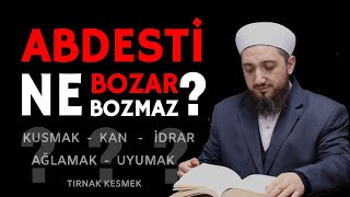 ABDESTİ BOZAN ve BOZMAYAN ŞEYLER [upl. by Marianna]