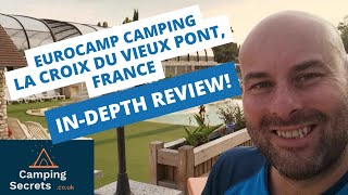 La Croix Du Vieux Pont  Eurocamp France  Campsite Review  In Depth [upl. by Ahseuqal285]