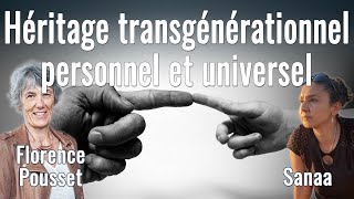 Héritage transgénérationnel personnel et universel avec Florence Pousset et Sanaa [upl. by Einittirb63]