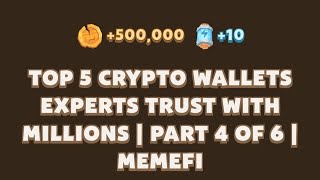 Top 5 Crypto Wallets Experts Trust with Millions  Part 4 of 6  MemeFi [upl. by Aibar]