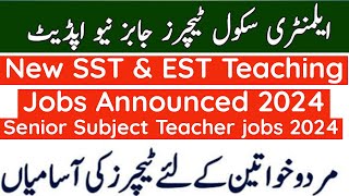 New SST amp EST Teaching Jobs Announced 2024  Senior School Teacher jobs 2024  SST Teaching Jobs [upl. by Nylsirhc]