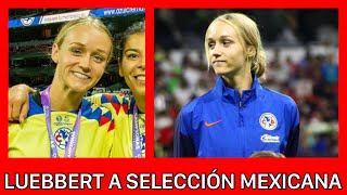 🔥💣Sarah Luebbert RESPONDE A NATURALIZACIÓN y estar en Selección Mexicana Femenil América Femenil [upl. by Nahgaem]