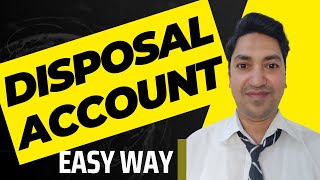 How to Prepare Disposal Account Accounting Tutorial [upl. by Kailey]