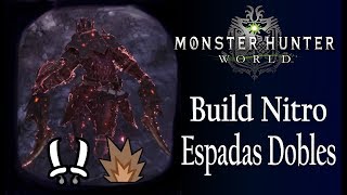 BUILD NITRO  ESPADAS DOBLES  Monster Hunter World Gameplay Español [upl. by Maxwell]