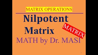 What is the Nilpotent Matrix [upl. by Sairacaz415]