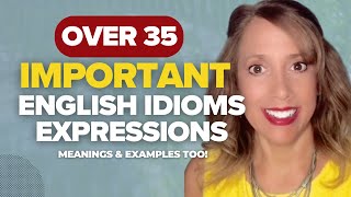 Over 35 English Idioms Expressions with Meanings and Example Sentences [upl. by Guenevere355]