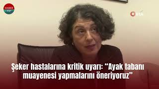 Şeker hastalarına kritik uyarı “Ayak tabanı muayenesi yapmalarını öneriyoruz” haber gündem [upl. by Anyrtak816]