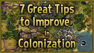 7 Great Tips to Improve at Civilization 4 Colonization  Tips amp Tricks Strategy Guide [upl. by Moyna]