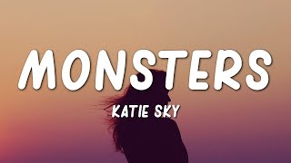 Katie Sky  Monsters Lyrics [upl. by Bussy]