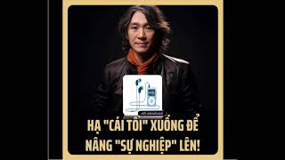 HẠ quotCÁI TÔIquot XUỐNG NÂNG quotSỰ NGHIỆPquot LÊN  TONY BUỔI SÁNG [upl. by Aihtela]