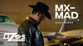 Eden Muñoz – MX  MAD Video Oficial [upl. by Ansela]