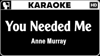 Anne Murray  You Needed Me Karaoke Version  HQ Audio [upl. by Kendry]