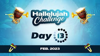 HALLELUJAH CHALLENGE  FEB 2023  DAY 13 [upl. by Pitt24]