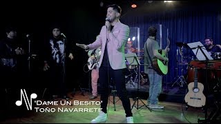 Dame un Besito  Toño Navarrete  Autores en Vivo [upl. by Hootman]