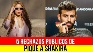 Los 5 RECHAZOS PUBLICOS de PIQUE a SHAKIRA [upl. by Knah]