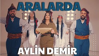 Aylin Demir  Aralarda [upl. by Kerrie]