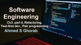 Ch 3 Agile SW Dev  part 4 Refactoring TestFirst Dev and Pair Programming [upl. by Naujuj]