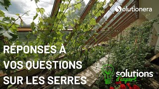 Réponses à vos questions sur les serres Solutions dexpert [upl. by Barnet]